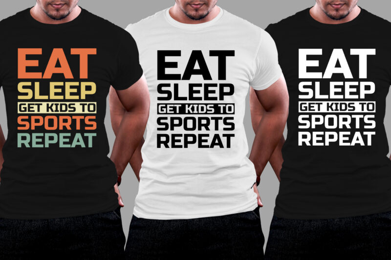 Eat Sleep Get Kids to Sports Repeat T-Shirt Design