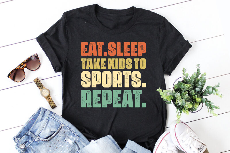 Eat Sleep Take Kids to Sports Repeat T-Shirt Design - Buy t-shirt designs