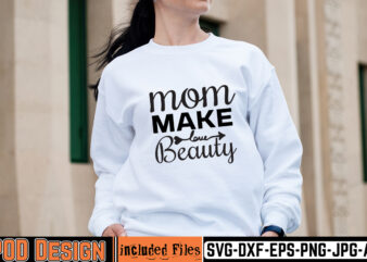 Mom Make Beauty T-shirt Design,mother day svg design, how to make memorial shirts with cricut, how to make a picture a svg for cricut, mother svg bundle, mother design, mother