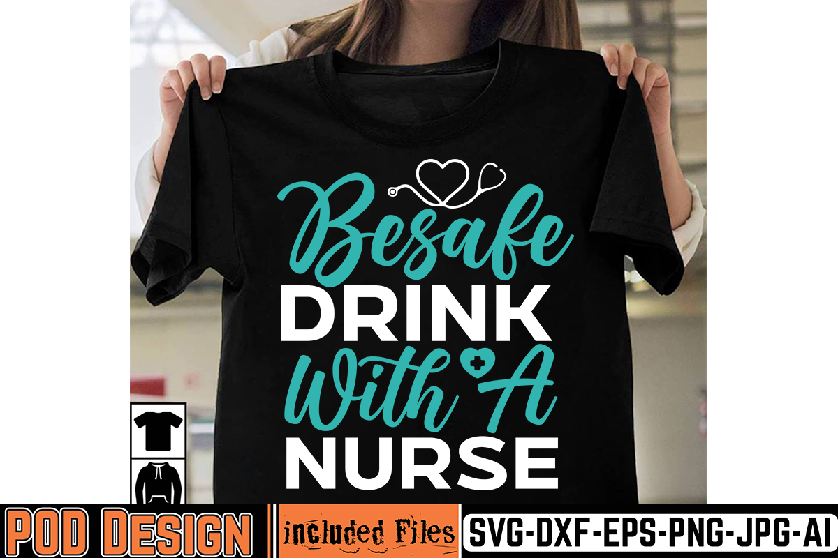 be-safe-drink-with-a-nurse-t-shirt-design-big-bundle-svg-file-for