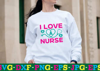 I Love A Nurse T-shirt Design,big bundle svg file for cricut cheetah nurse shirt svg bundle cut files for cricut doctor svg gateway design house leopard nurse sublimation designs mdesign