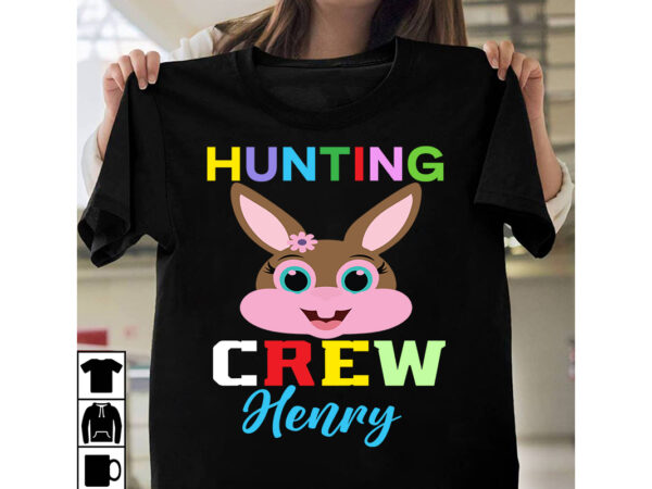 Hunting crew henry t-shirt design,a-z t-shirt design design bundles all easter eggs babys first easter bad bunny bad bunny merch bad bunny shirt bike with flowers hello spring daisy bees