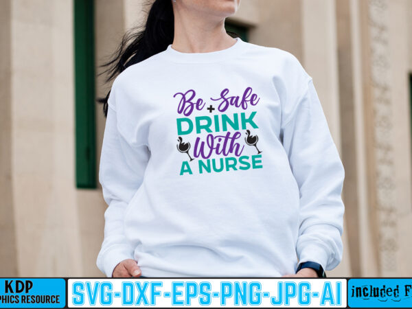 Be sake drink with a nurse t-shirt design,big bundle svg file for cricut cheetah nurse shirt svg bundle cut files for cricut doctor svg gateway design house leopard nurse sublimation