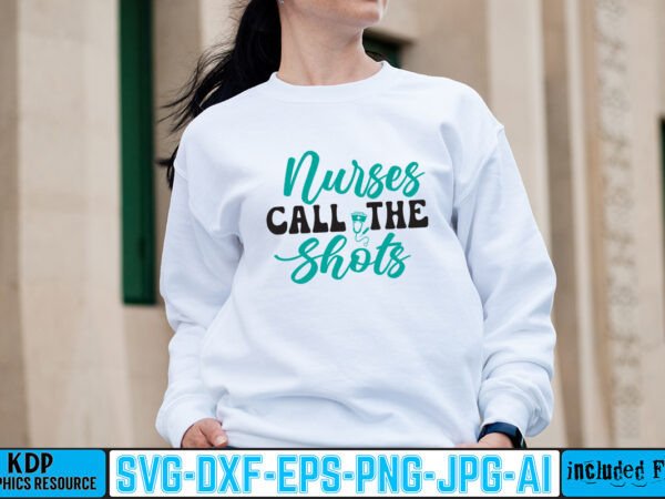 Nurse call the shots t-shirt design,big bundle svg file for cricut cheetah nurse shirt svg bundle cut files for cricut doctor svg gateway design house leopard nurse sublimation designs mdesign