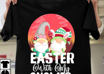Easter With My Gnomes T-Shirt Design, Easter With My Gnomes SVG Bundle, Easter T-shirt Design Bundle ,Happy easter Svg Design,Easter Day Svg Design, Happy Easter Day Svg free, Happy Easter
