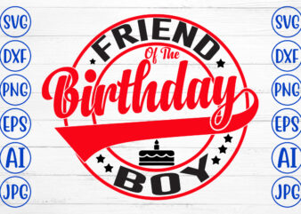 Friend Of The Birthday Boy SVG Design