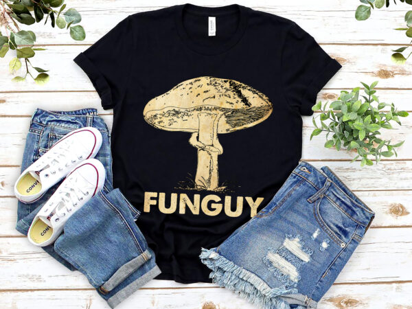 Funguy funny fungi fungus mushroom men funny guy nl 0803 t shirt graphic design