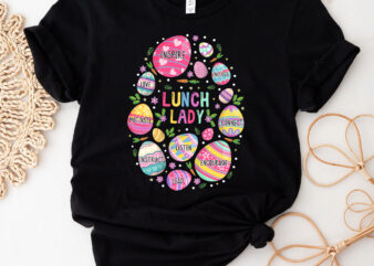 .Funny Easter Eggs Teach Love Teacher Life Lunch Lady Easter Day NC 1103