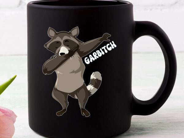 Garbitch garbage funny raccoon lovers wild animal groovy nc 0803 t shirt design template