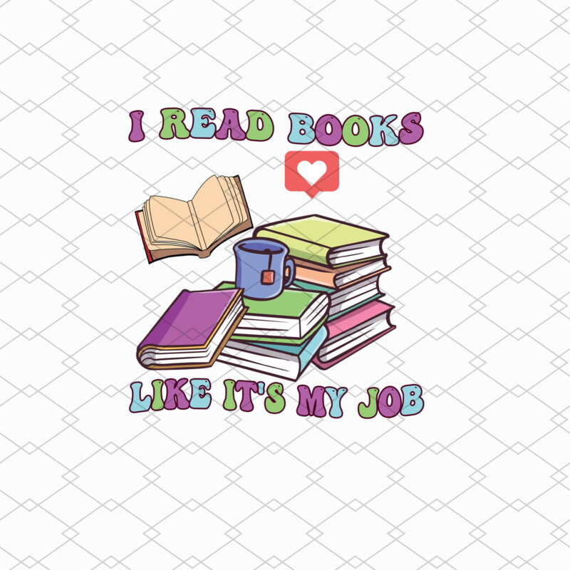 I Read Books Like It_s My Job School Librarian Book Lovers Library NL 1303