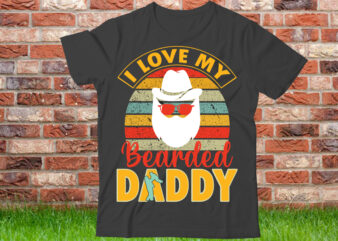 I love my bearded daddy T shirt design, World’s Best Dad Ever Shirt, Best Dad Gift, Vintage Dad T-Shirt, Father’s Day Gift, Dad Shirt, Father’s Day Shirt, Gift For Dad,Black