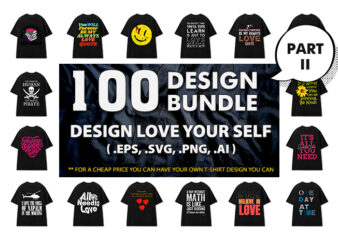 100 Best Design SVG Love Your Self Full Source File