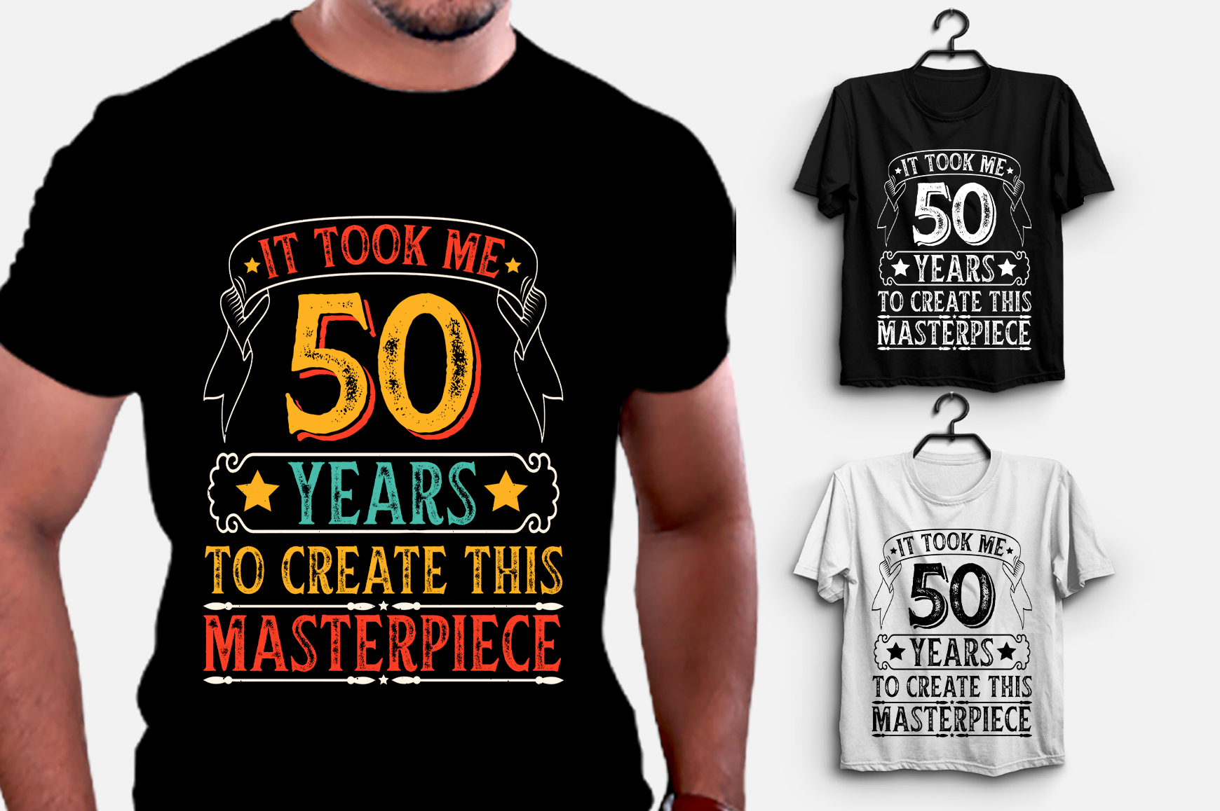It Took Me 50 Years To Create This Masterpiece T-Shirt Design - Buy t ...