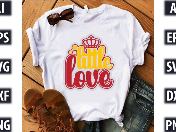 Little love t shirt vector graphic