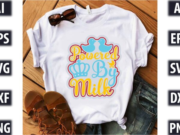 Powered by milk t shirt illustration