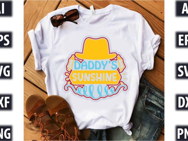 Daddy’s sunshine t shirt vector illustration