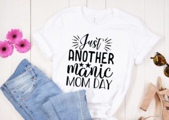 Just another manic mom day SVG design, Mother’s Day SVG Bundle, Mother’s Day SVG, Mother Hustler SVG, Mother Svg, Momlife Svg, Mom Svg, Gift For Mom Svg, Mom Quotes Svg,