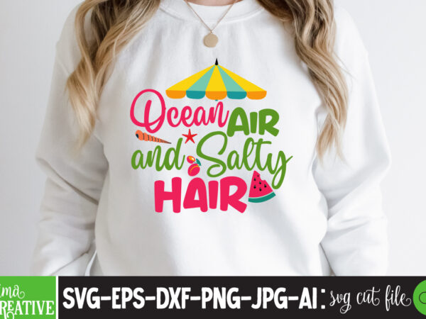 Ocean air and salty hair t-shirt design,cricut design space,design space,summer svg,design bundles,summer shirt design svg png eps,summer cut files,svg designs,font designs,hello summer svg,free svg designs,summer,create svg cut file designs,summer svg