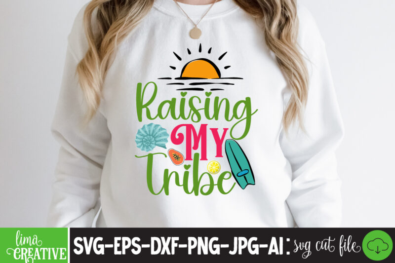 Rasing My Tribe T-shirt Design,cricut design space,design space,summer svg,design bundles,summer shirt design svg png eps,summer cut files,svg designs,font designs,hello summer svg,free svg designs,summer,create svg cut file designs,summer svg quotes,summer silhuette,summer