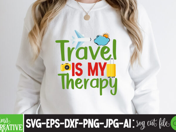 Travel is my therapy t-shirt design,cricut design space,design space,summer svg,design bundles,summer shirt design svg png eps,summer cut files,svg designs,font designs,hello summer svg,free svg designs,summer,create svg cut file designs,summer svg quotes,summer