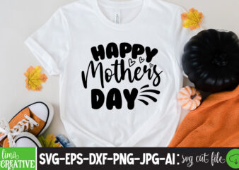 Happy Mothers Day T-shirt Design,brother,mothers day,cricut mothers day ideas,cricut mothers day gifts,mothers day gift ideas,mother,mothers day svg,mothers day 2022,mothers day cards,cricut mothers day,mothers day decals,mothers day cricut,mothers day crafts,happy mothers