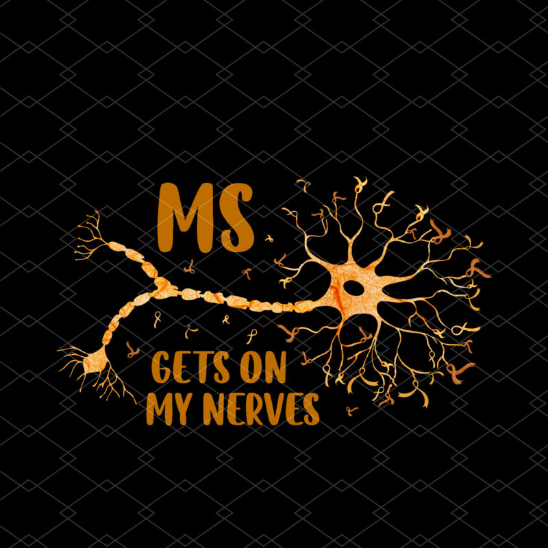 MS Gets On My Nerves Multiple Sclerosis Awareness T-Shirt PNG fFile, Digital Download PC