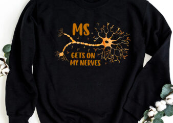 MS Gets On My Nerves Multiple Sclerosis Awareness T-Shirt PNG fFile, Digital Download PC