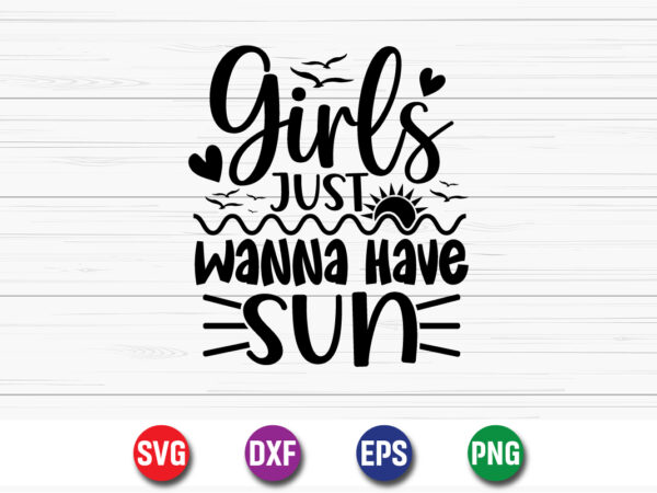 Girls just wanna have sun, hello sweet summer svg design , hello sweet summer tshirt design , summer tshirt design bundle,summer tshirt bundle,summer svg bundle,summer vector tshirt design bundle,summer mega