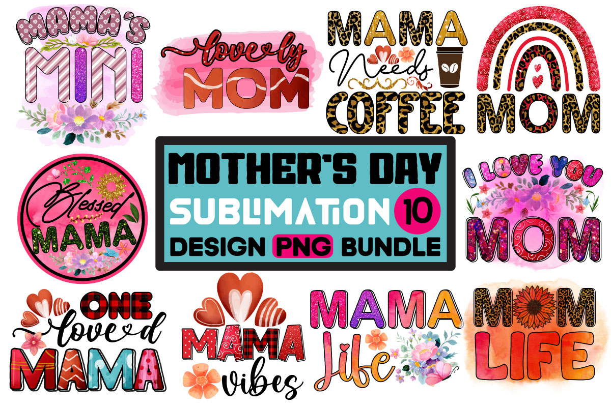 Mother's Day Sublimation PNG 10 Design Bundle,Mom Sublimatiion PNG,Best ...