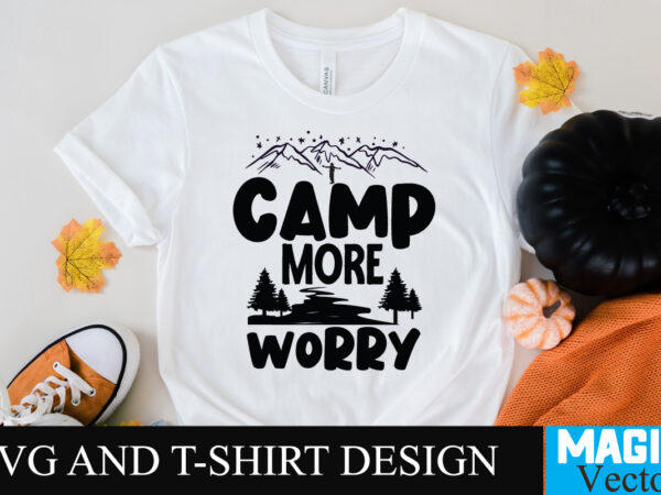 Camp more worry svg t-shirt design,camping,free camping svg,camping svg,ttt healing camping ep3,stamping,car camping,camping car,camping life,camping gear,camping items,camping truck,camping bucket,diy camping mug,twice timetotwice healing camping,3d camping files,tent camping box,svg cuts camping,camping