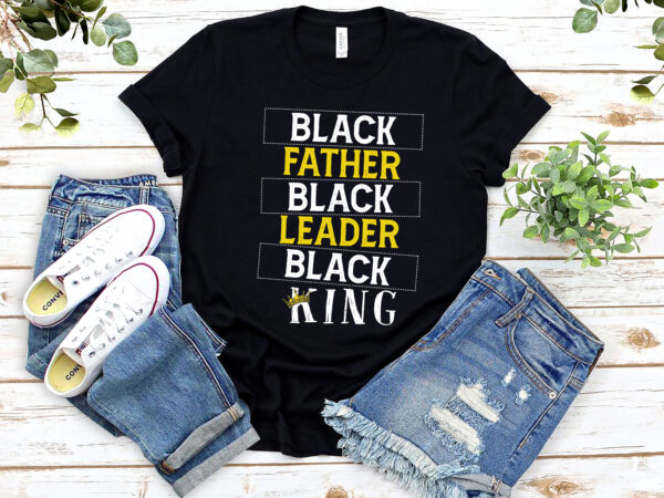 Rd black father black leader black king gift for black father t-shirt, fathers day gift