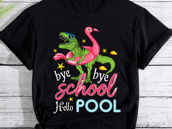 Rd bye bye school hello pool shirt, t rex flamingo shirt, summer vacation, last day of school t shirt design online