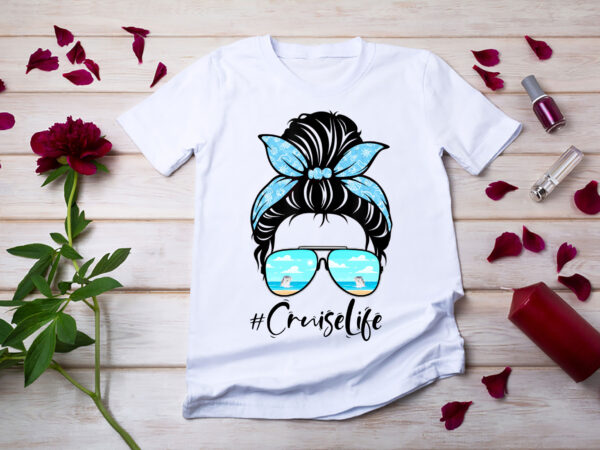 Rd-cruise-life-messy-bun,-cruise-crew,-family-cruise,-cruise-vacation,-cruising-lover-gift-shirt,-cruise-life-shirt