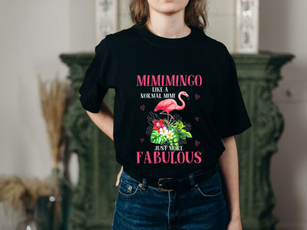 Rd flamingo shirt, mimimingo like a normal mimi shirt, mother_s day t-shirt, women gift