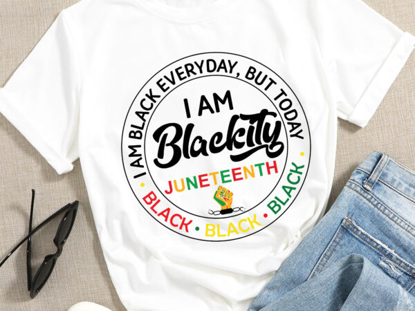 Rd i_m blackity black png, juneteenth png, black history png, melanin png, shirt png t shirt design online