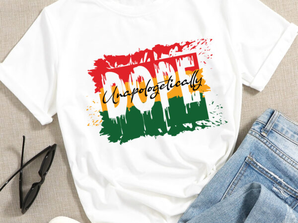 Rd juneteenth png, black history png, unapologetically dope png, dripping dope png-01 t shirt design online