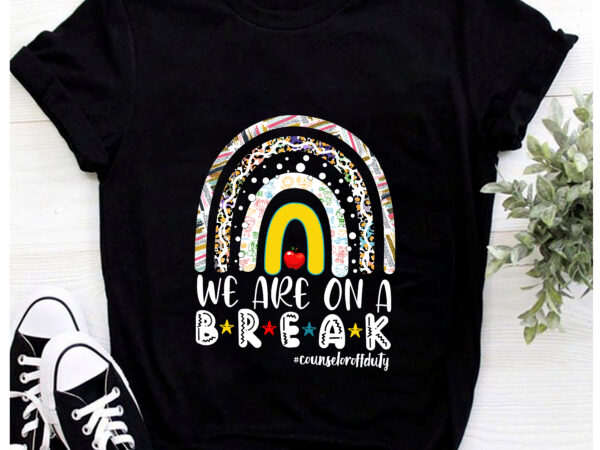 Rd leopard rainbow shirt, we are on a break shirt, counselor off duty, last day of school t-shirt