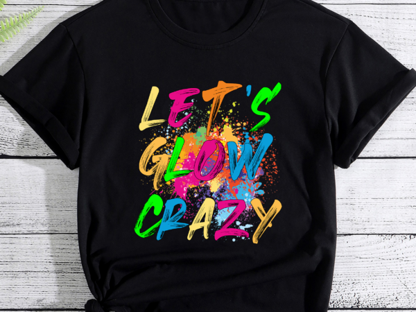 Rd let_s glow crazy glow party 80s retro costume party lover t-shirt