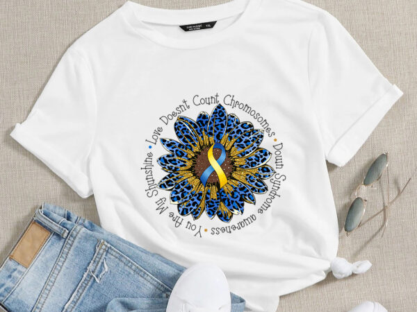 Rd-love-doesn’t-count-chromosomes-down-syndrome-sunflower-t-shirt