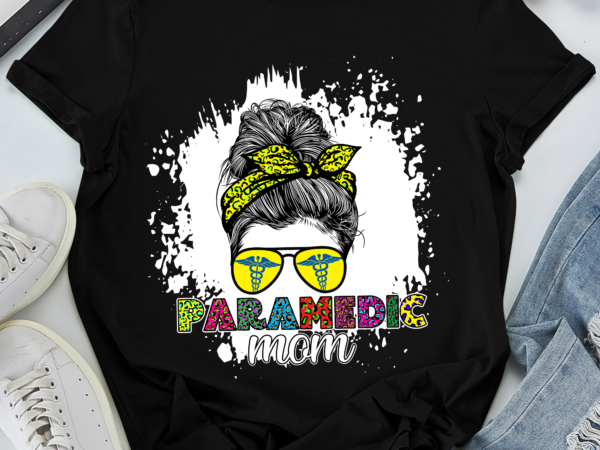 Rd mom of paramedic shirt, messy bun hair shirt, gift for mommy, mother_s day shirt t shirt design online