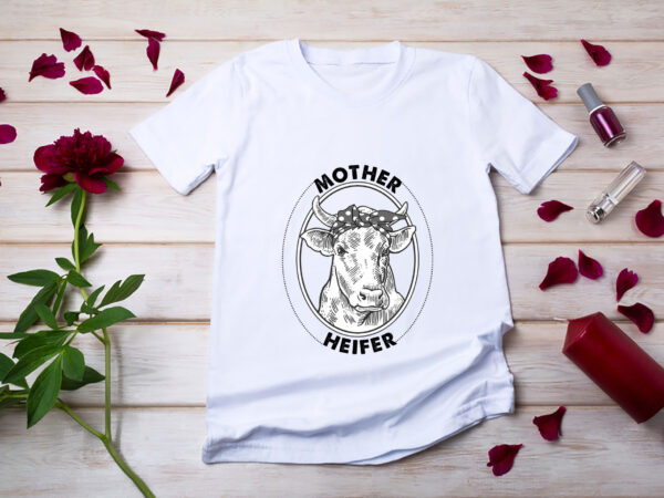 Rd-mother-heifer-shirt,-heifer-shirt,-cowgirl-shirt,-country-shirt,-western-shirt,-girl-farmer,-heifer-women-shirt,-cow-shirt,-gift-for-mother(1) t shirt design online