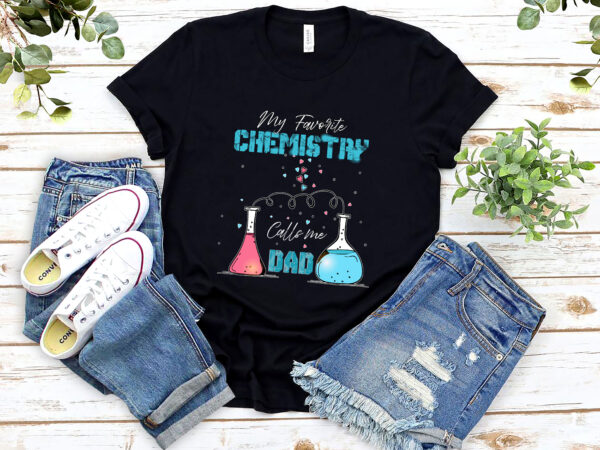 Rd-my-favorite-chemistry-calls-me-dad-shirt,-father_s-day-t-shirt,-chemistry-lovers-gift