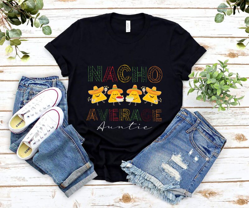 RD-Nacho-Average-Aunt-Shirt,-Auntie-Shirt,-Cinco-De-Mayo,-New-Aunt-Shirt,-Auntie-Est-2022-Shirt,-Promoted-To-Aunt