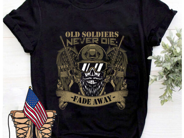 Rd-old-soldiers-never-die-they-just-fade-away-veteran-shirt-usa-shirt t shirt design online