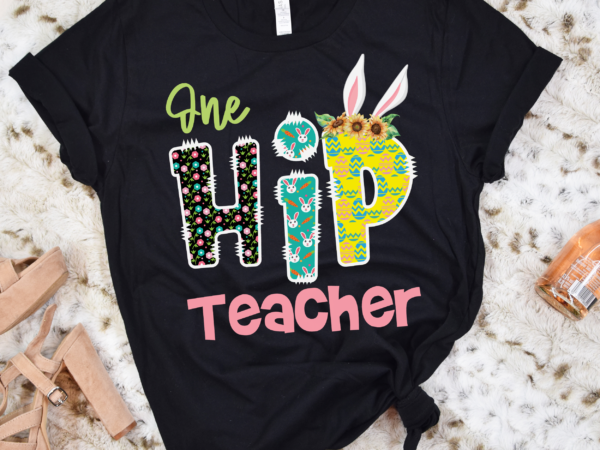 Rd one hip teacher shirt, easter day shirt, easter sunday shirt, teacher shirt t shirt design online