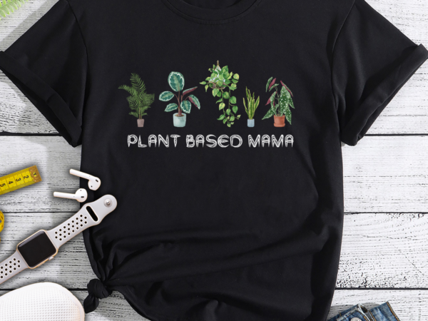 Rd plant based mama shirt, gardener shirt, vegetarian gift, motherr_s day shirt t shirt design online