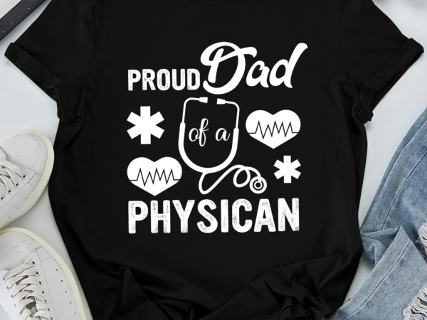 Rd proud dad of a physician doctor student md father daddy papa shirt t shirt design online