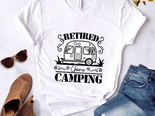 Rd retired gone camping shirt, camping quote shirt, gift for your retirement, men women t-shirt