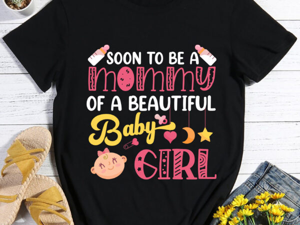 Rd soon to be a mommy shirt, mommy of a beautiful baby girl, pregnancy announcement, mother_s day gift t shirt design online