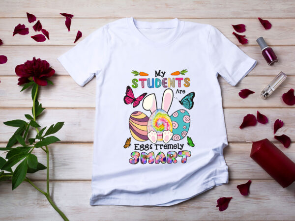 Rd-teacher-my-students-are-eggs-tremely-smart-happy-easter-day-t-shirt